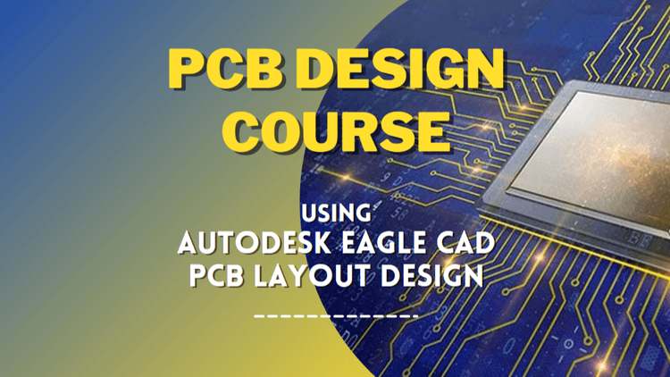 PCB Design Course using Eagle CAD PCB Design